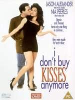 I Don´t Buy Kisses Anymore