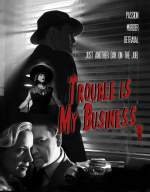 Trouble Is My Business
