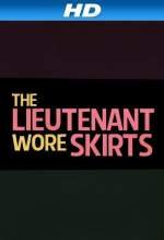 The Lieutenant Wore Skirts