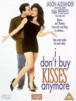 I DonÂ´t Buy Kisses Anymore
