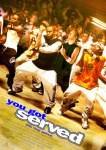 You got served